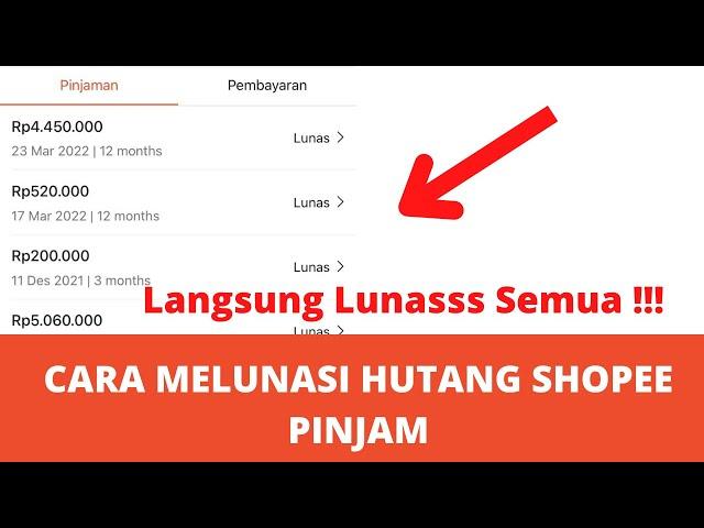  CARA MELUNASI SHOPEE PINJAM SEKALIGUS - CARA MELUNASI HUTANG SHOPEE PINJAM