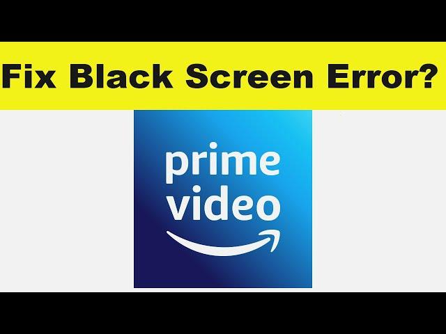 How to Solve Amazon Prime Video App Black Screen Error Problem in Android & Ios | SP SKYWARDS