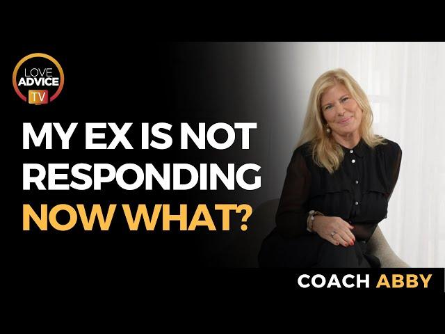 Why Your Ex is NOT Responding and WHAT You Can Do ABout It!