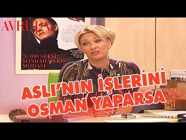 Aslı'nın İşlerini Osman Yapmaya Başlarsa - Avrupa Yakası