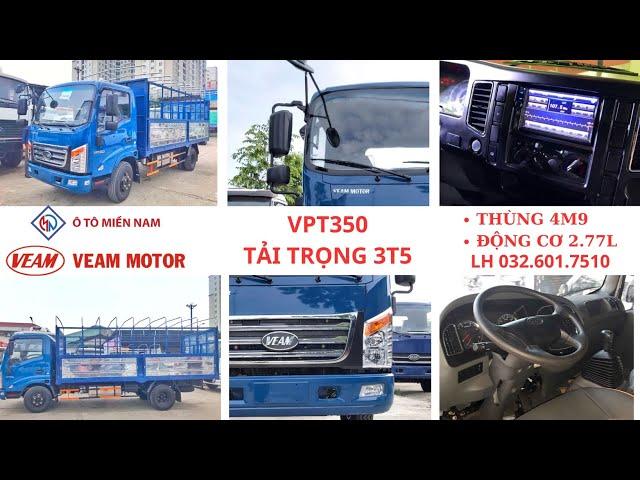 VEAM VPT350| xe tải 3tấn5| đa dạng loại thùng| chỉ cần trả trước 120triệu