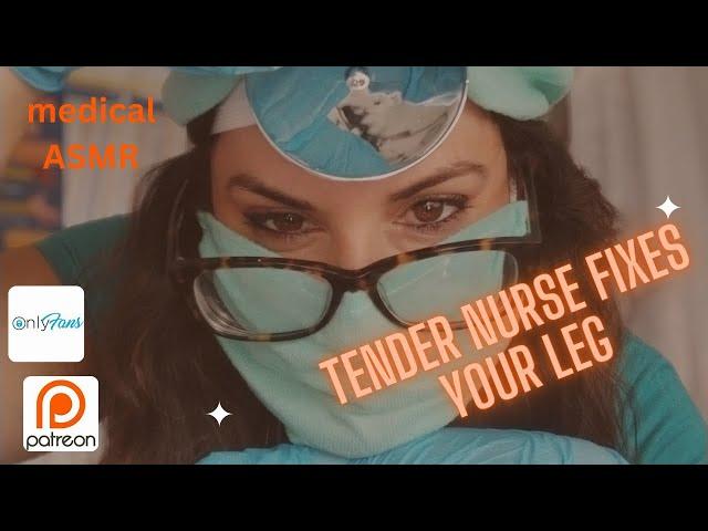 [ASMR] TENDER NURSE FIXES YOUR LEG , personal attention , glove sounds soothing voice , scrubs