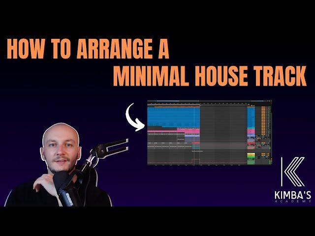 How To Arrange A Minimal House Track (ABLETON TUTORIAL)