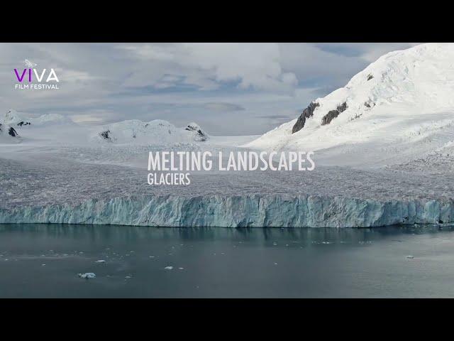 E 5 - viva film festival 2021 - MELTING LANDSCAPES GLACIERS - Pepe Molina Cruz - Trailer