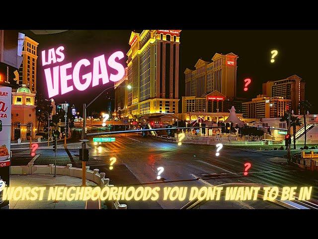 10 (Las Vegas) Worst Neighborhoods You Don't Want To Be In