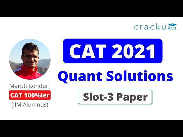 CAT 2021 Quant Slot-3 Paper Video Solutions | CAT Previous Papers