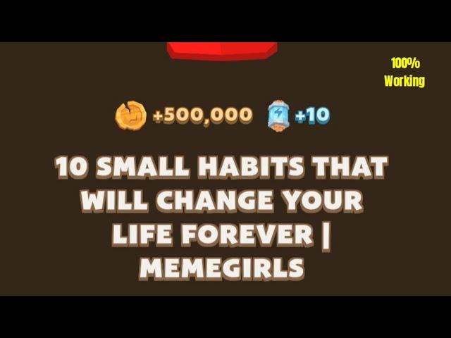 10 Small Habits That Will Change Your Life Forever Memefi Code | Memefi Video Code Today