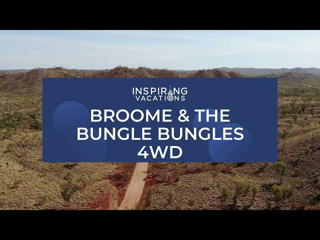 8 Day Broome & the Bungle Bungles 4WD Fully Escorted Tour