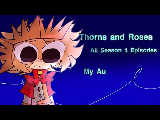 (SCRAPPED) Thorns and Roses (All Season 1 Episodes) || My Au || FNaF Security Breach