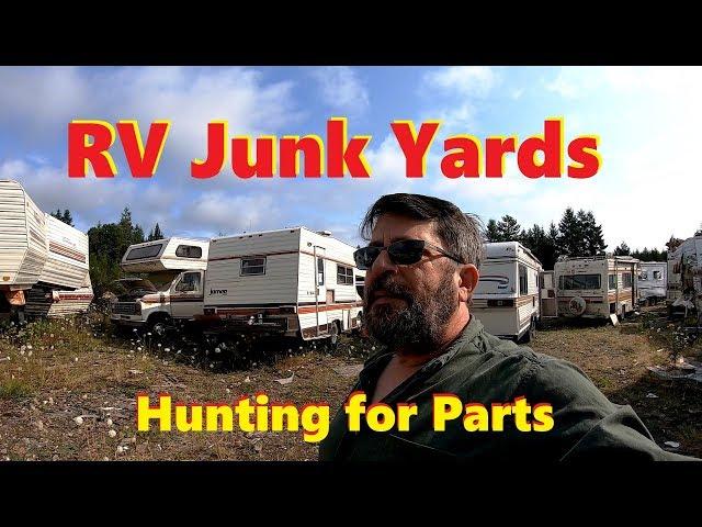 RV Junk Yard - Hunting for Good Used Parts - RV Salvage Yards