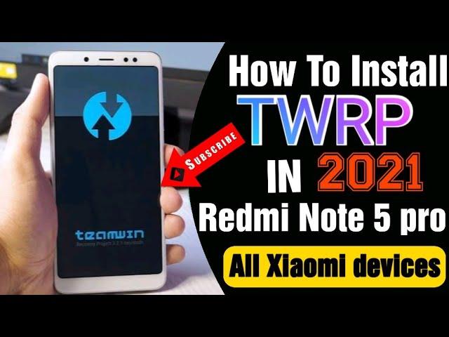 How To Install TWRP Recovery In Redmi Note 5 pro 2021