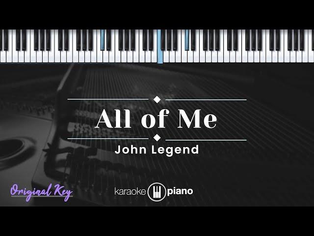 All Of Me - John Legend (KARAOKE PIANO - ORIGINAL KEY)