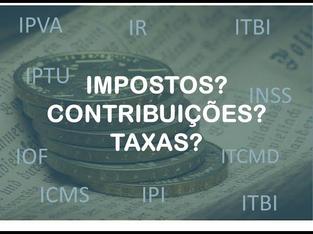 Impostos, taxas, contribuições e tributos - o que são e para que servem