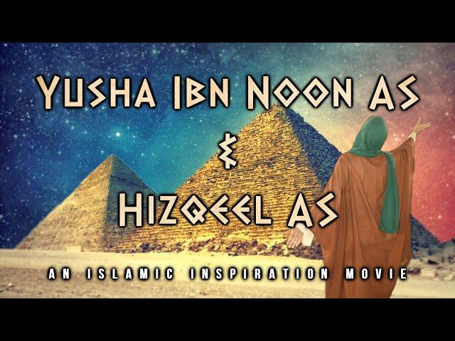 [BE037] Prophet Yusha Ibn Noon AS & Hizqeel AS