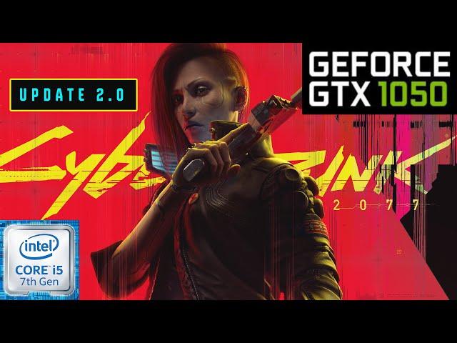 Cyberpunk 2077 (Update 2.0) - GTX 1050 | PC Performance Test Benchmark