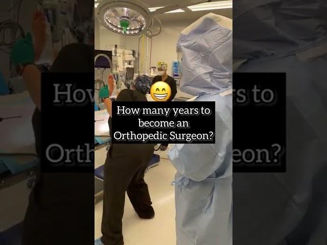 How long does it take to become an Orthopedic Surgeon