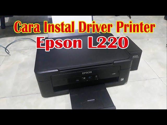 Cara Instal Driver Printer Epson L220