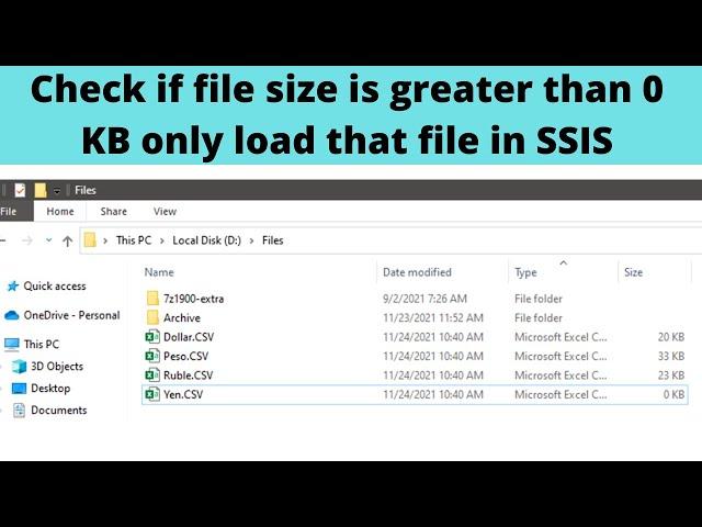 33 Check if file size is greater than 0 KB only load that file in SSIS