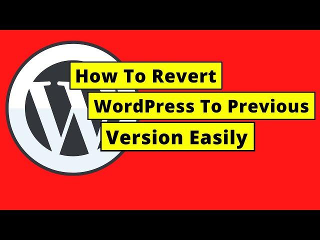 How To Revert WordPress To Previous Version