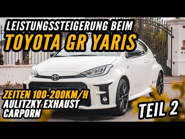 TOYOTA GR YARIS Teil 2 | Leistungssteigerung + Zeiten 100-200km/h | Aulitzky Exhaust Einbau &CarPorn