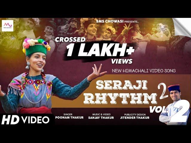 SERAJI RHYTHM Vol.2 | New Himachali Video Song 2023 | Poonam Thakur | Sanjay Thakur | SMS Chowasi