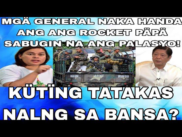 MGÄ GENERAL NAKA HANDA ANG ANG ROCKET PÄPÄ SABUGIN NA ANG PALASYO! KÜTÏNG TATAKAS NALNG SA BANSA?