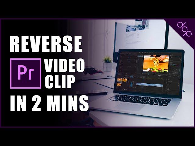 Reverse Video Clip - Premiere Pro 2021 Tutorial