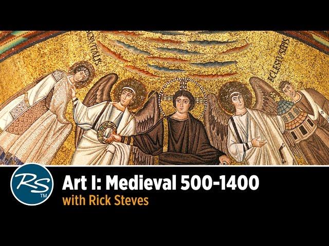 Art I: Medieval 500–1400, with Rick Steves