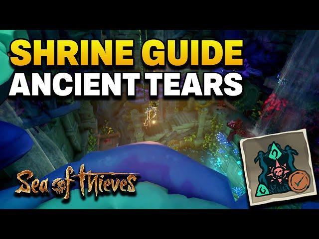 Shrine Guide: Ancient Tears | All Journal Locations | Sea of Thieves Season 4 Guide