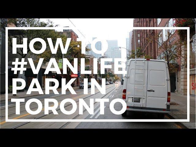 How to #vanlife park in Toronto | Tips