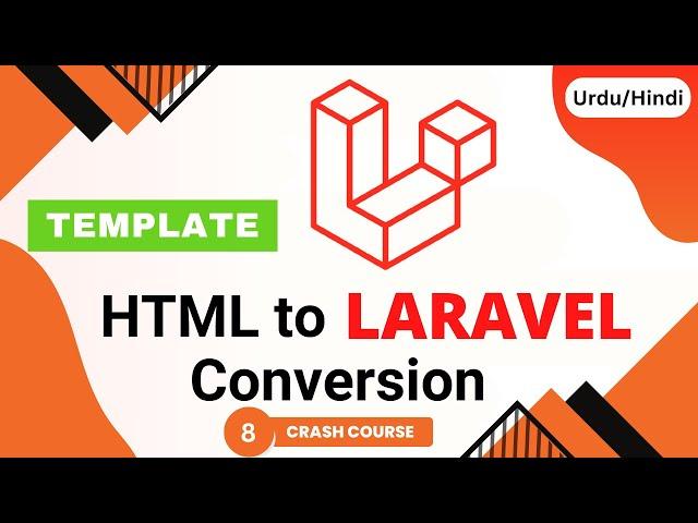 HTML to Laravel Conversion How to Convert HTML Website into Laravel Project?