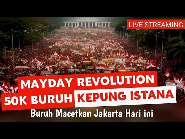 LIVE  MAY DAY ~ 50 RIBU BURUH KEPUNG ISTANA