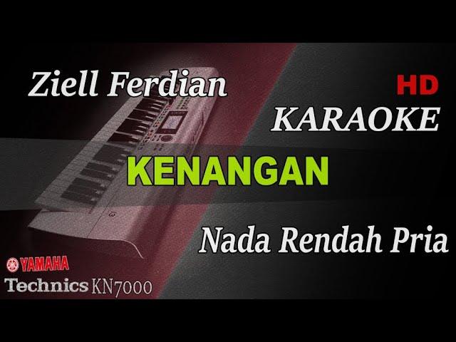 KENANGAN - ZIELL FERDIAN ( NADA RENDAH PRIA ) || KARAOKE