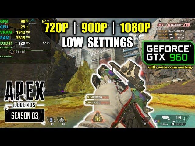 GTX 960 | Apex Legends - Season 3 - 1080p, 900p, 720p