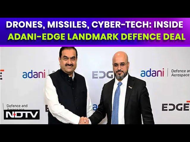 Adani-EDGE  Defence Deal | Drones, Missiles, Cyber-Tech: Inside Adani-EDGE Landmark Defence Deal