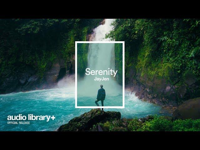 Serenity — JayJen | Free Background Music | Audio Library Release