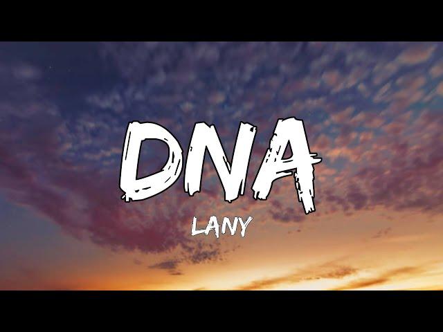 LANY - dna (Lyrics) | I’m sorry I call again when you don’t pick up