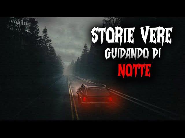 3 Terrificanti Storie Vere Accadute GUIDANDO di NOTTE (Vol. 4) | Horror Storie