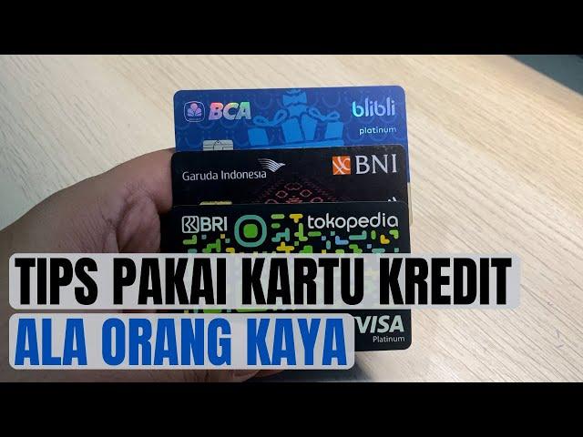 INI DIA TIPS PAKAI KARTU KREDIT ALA ORANG KAYA || BIAR KAMU SIAP JADI ORANG KAYA !!!!