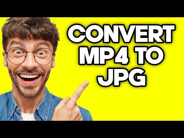 How To Convert MP4 to JPG (2023)