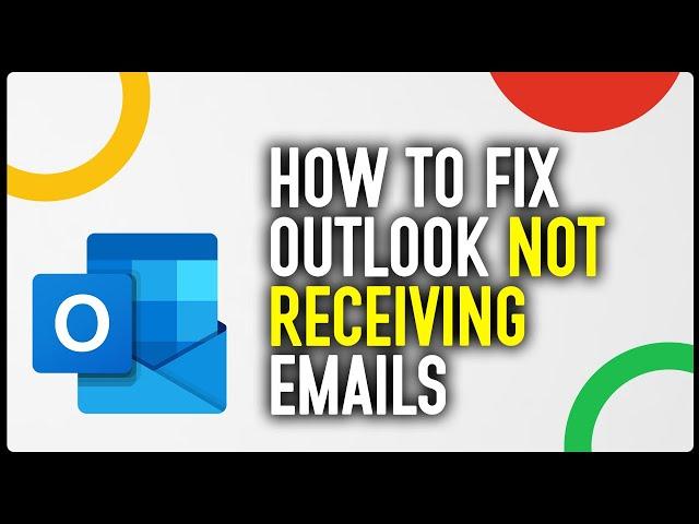 How To Fix Outlook Not Receiving Emails