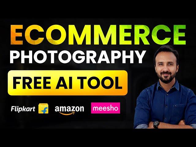 FREE AI TOOL  Ecommerce Business Product Photography for Amazon, Flipkart & Meesho