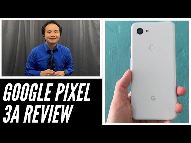 Google Pixel 3A | One of The Best Smartphones of 2019