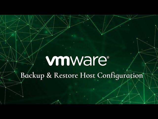 How to Backup and Restore VMware ESXI Host Configuration