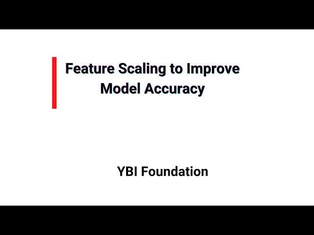 Feature Scaling to Improve Model Accuracy | Python | Project | Real World Example |Tutorial Hands-On