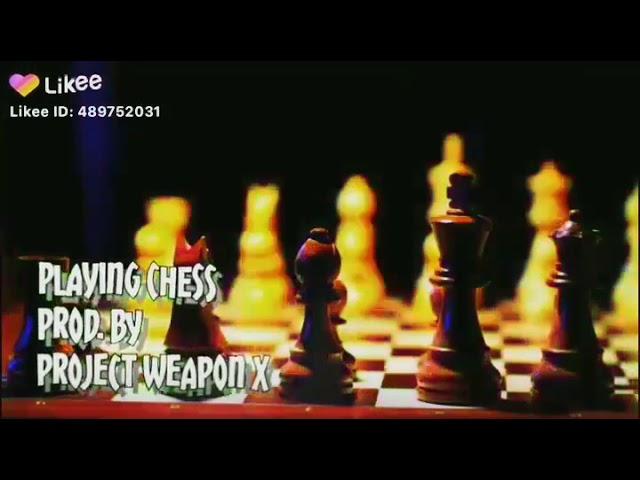 Playing Chess- PROD. By Project Weapon X