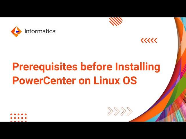 Prerequisites before Installing PowerCenter on Linux OS