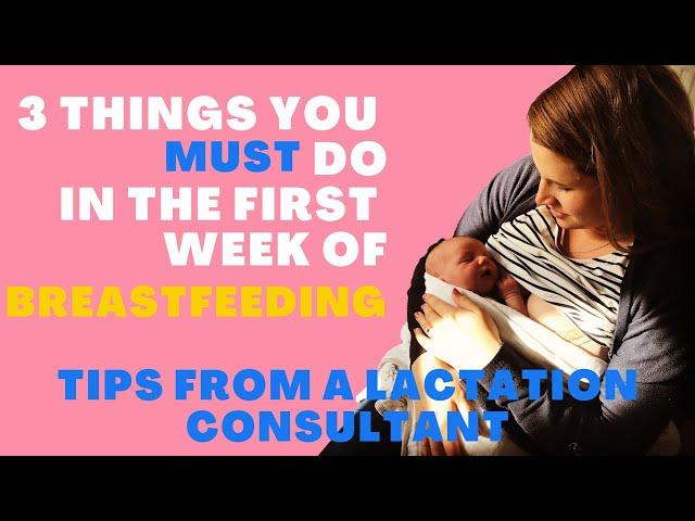 3 EASY TIPS for Your First Week Breastfeeding | Tips from a lactation consultant