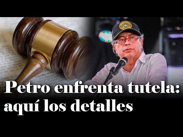 Tutela CONTRA PETRO: ¿De qué lo acusan? Detalles aquí | Daniel Coronell