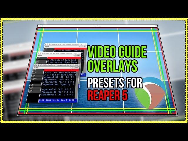 Video Guide Overlays - Video Processor Presets for REAPER 5